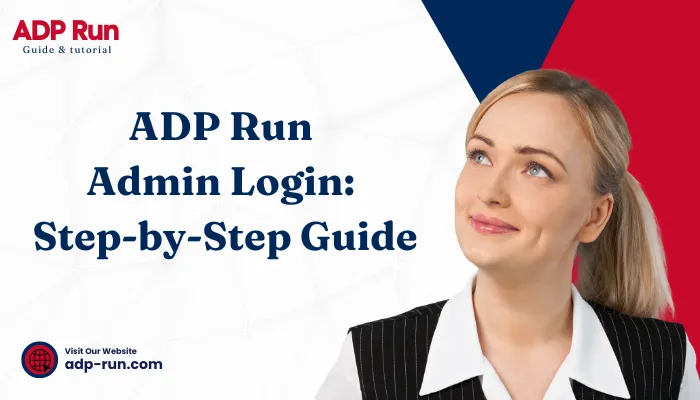 ADP Run Admin Login: Step-by-Step Guide ADP Run Admin Login: Step-by-Step Guide