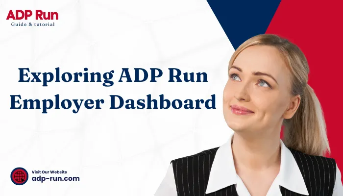 Exploring ADP Run Employer Dashboard Exploring ADP Run Employer Dashboard